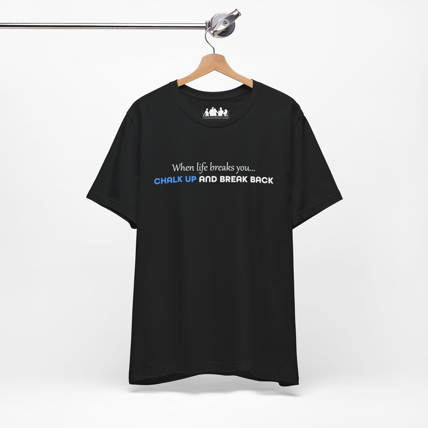 When Life Breaks You Tee Shirt