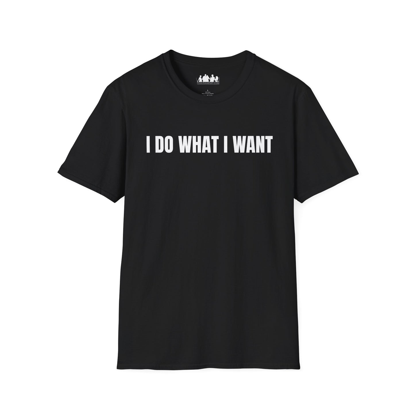 I DO WHAT I WANT 2 Softstyle T-Shirt