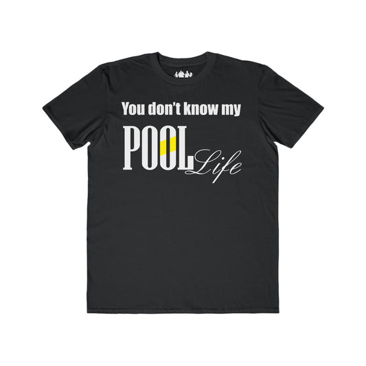 You Don't Know My Pool Life Cotton T-Shirt