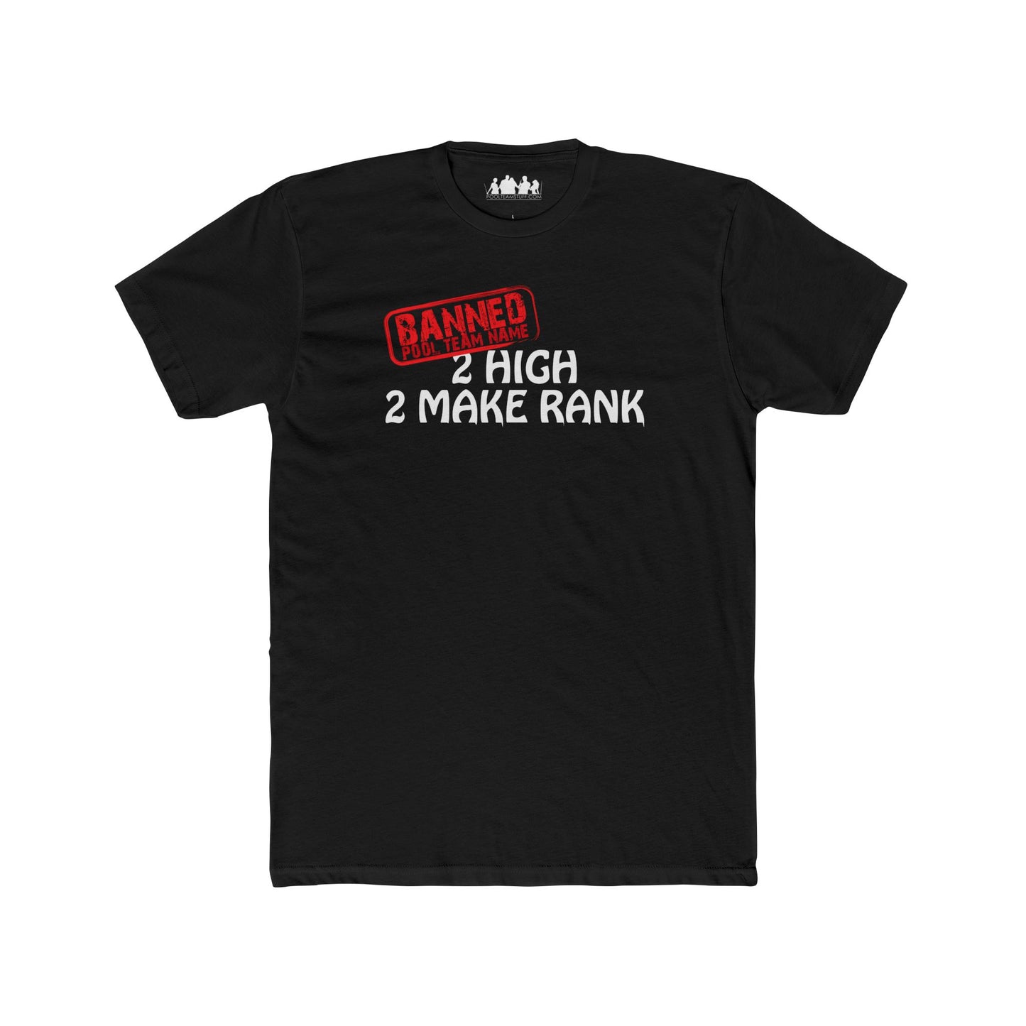 BANNED 2 High To Make Rank T-Shirt