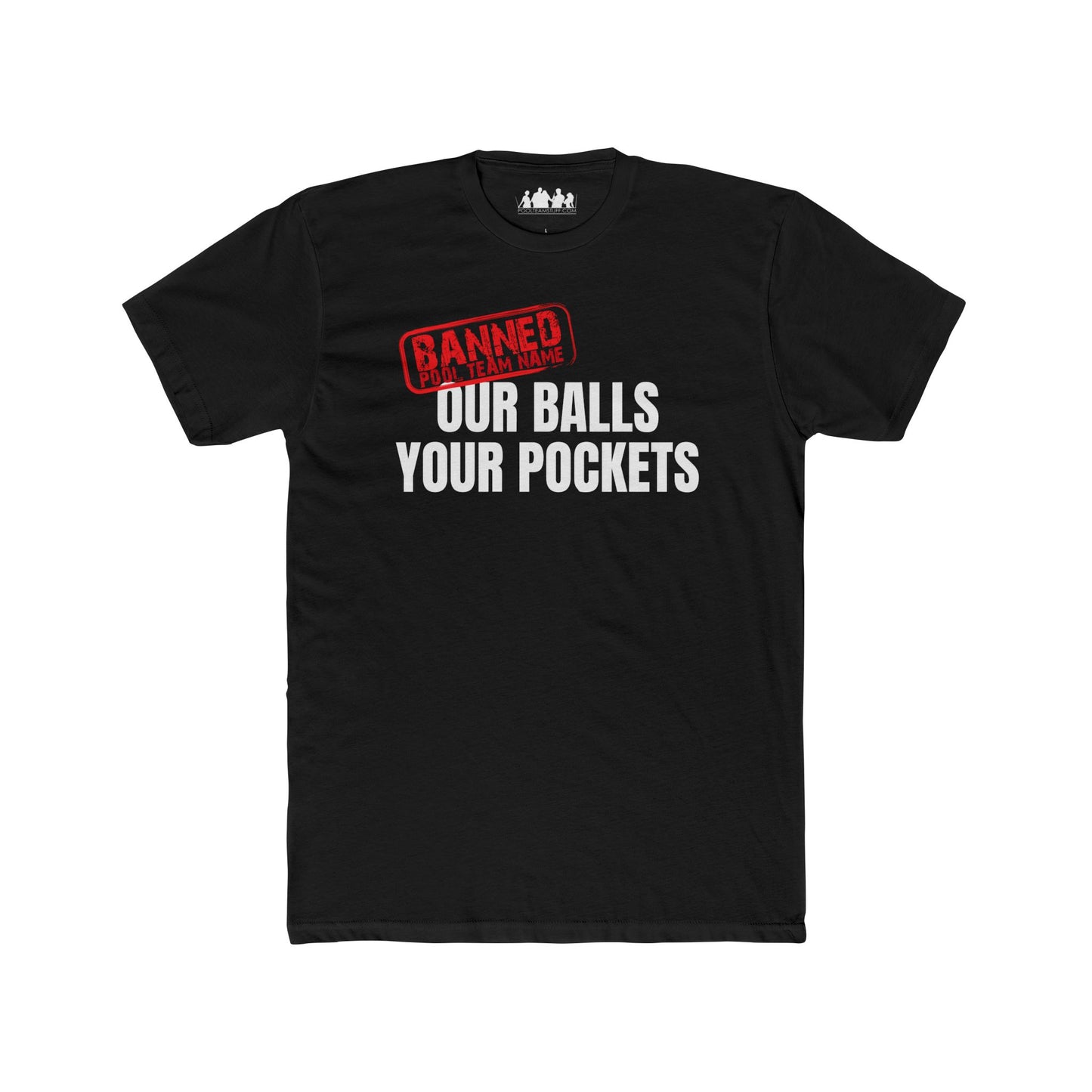 BANNED Our Balls Your Pockets T-Shirt